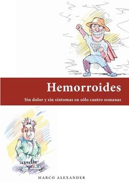 portada Hemorroides: Sin Dolor y sin Síntomas en Sólo Cuatro Semanas (in Spanish)