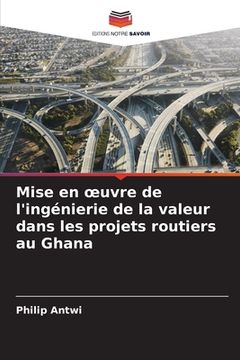 portada Mise en oeuvre de l'ingénierie de la valeur dans les projets routiers au Ghana (en Francés)