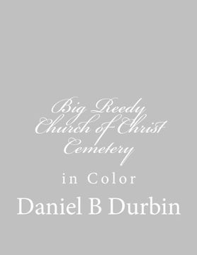portada Big Reedy Church of Christ Cemetery: in Color