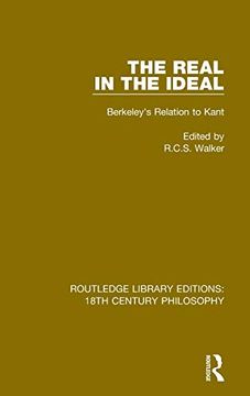 portada The Real in the Ideal: Berkeley's Relation to Kant (Routledge Library Editions: 18Th Century Philosophy) 