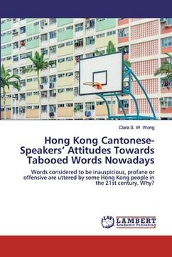 portada Hong Kong Cantonese-Speakers' Attitudes Towards Tabooed Words Nowadays (in English)