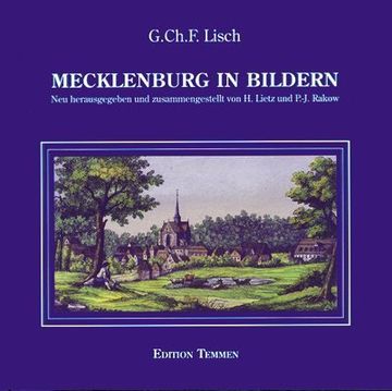 portada Mecklenburg in Bildern: Mit geschichtlichen Erläuterungen zu 100 farbigen Ansichten aus der J. G. Tiedemann'schen Hof-Steindruckerei in Rostock (in German)