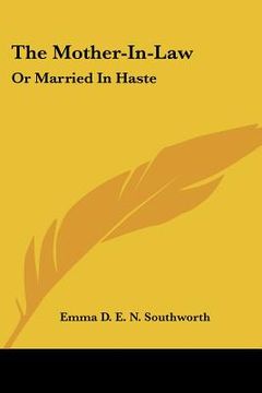 portada the mother-in-law: or married in haste (in English)