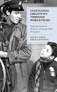 portada Cultivating Creativity Through World Films: Exploring Cinematic Narratives Featuring Child Protagonists (en Inglés)