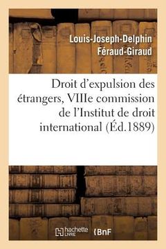portada Droit d'Expulsion Des Étrangers, Viiie Commission de l'Institut de Droit International (en Francés)