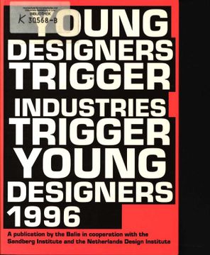 portada Young Designers Trigger, Industries Trigger, Young Designers 1996 a Publication. In Cooperation With the Sandberg Institute and the Netherlands Design Institute