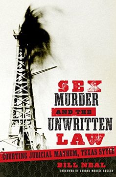 portada Sex, Murder, and the Unwritten Law: Courting Judicial Mayhem, Texas Style (American Liberty and Justice) (en Inglés)