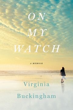 portada On my Watch: A Memoir (en Inglés)