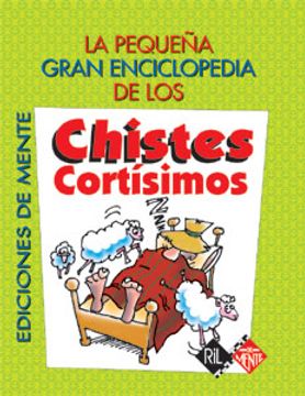 portada La Pequeña Gran Enciclopedia de los Chistes Cortísimos (in Spanish)