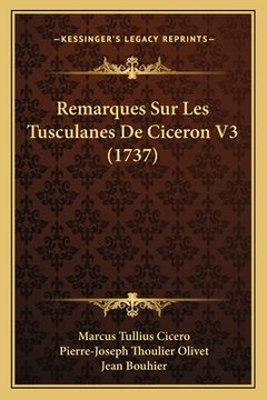 portada Remarques Sur Les Tusculanes De Ciceron V3 (1737) (en Francés)