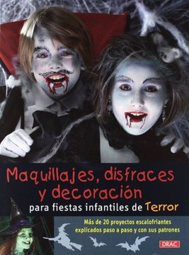Maquillajes, disfracs y decoración para fiestas infantiles de terror (Spanish Edition)