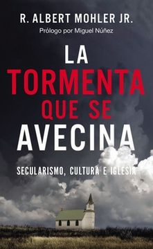 La Tormenta Que Se Avecina: Secularismo, Cultura E Iglesia (in Spanish)