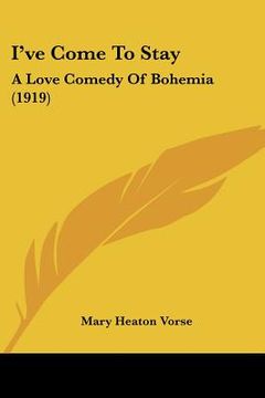 portada i've come to stay: a love comedy of bohemia (1919) (in English)