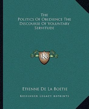 portada the politics of obedience the discourse of voluntary servitude