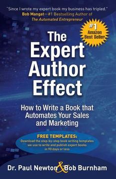 portada The Expert Author Effect: How to Write a Book that Automates Your Sales and Marketing (en Inglés)