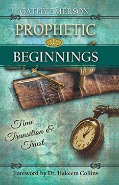 portada Prophetic Beginnings: Time, Transition & Trust (en Inglés)