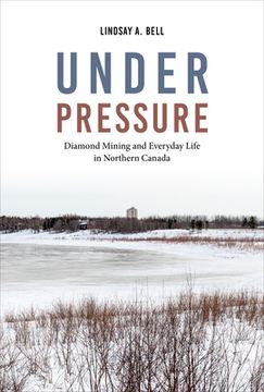 portada Under Pressure: Diamond Mining and Everyday Life in Northern Canada (in English)