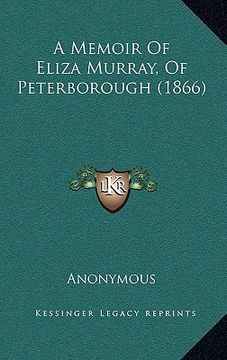 portada a memoir of eliza murray, of peterborough (1866) (en Inglés)