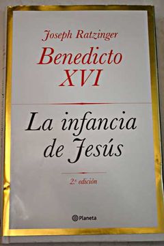 Libro La infancia de Jesús De Benedicto XVI,. - Buscalibre