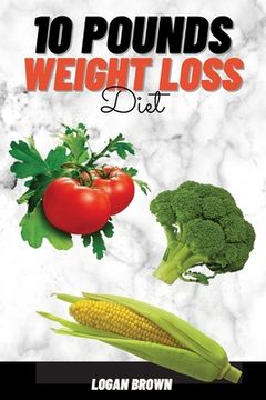 portada 10 Pounds Weight Loss (en Inglés)