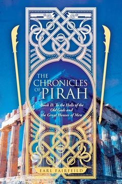 portada The Chronicles of Pirah: Book II: To the Halls of the Old Gods and the Great Houses of Men (en Inglés)