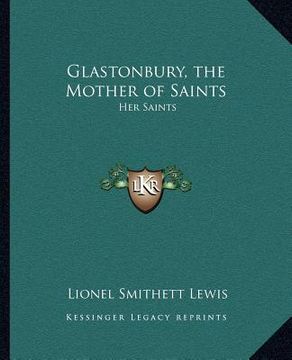 portada glastonbury, the mother of saints: her saints (en Inglés)