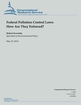 portada Federal Pollution Control Laws: How Are They Enforced? (en Inglés)