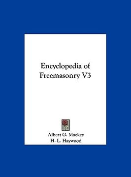 portada encyclopedia of freemasonry v3 (en Inglés)
