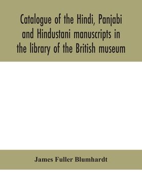 portada Catalogue of the Hindi, Panjabi and Hindustani manuscripts in the library of the British museum