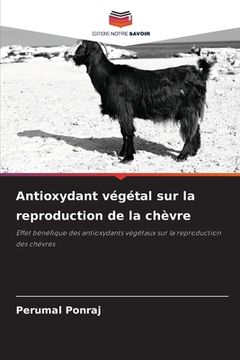 portada Antioxydant végétal sur la reproduction de la chèvre (en Francés)