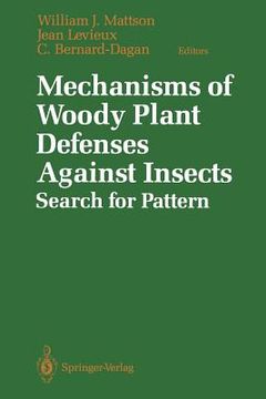 portada mechanisms of woody plant defenses against insects: search for pattern (en Inglés)