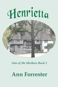 portada Henrietta: Sins of the Mothers, Book 1 (en Inglés)