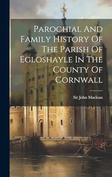 portada Parochial and Family History of the Parish of Egloshayle in the County of Cornwall (en Inglés)