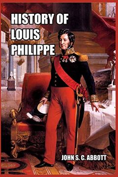 portada History of Louis Philippe: King of the French (en Inglés)