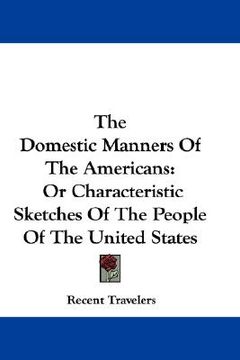 portada the domestic manners of the americans: or characteristic sketches of the people of the united states (en Inglés)
