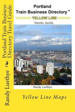 portada Portland Train Business Directory Travel Guide: Yellow Line Maps (en Inglés)