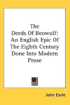 portada the deeds of beowulf: an english epic of the eighth century done into modern prose (en Inglés)