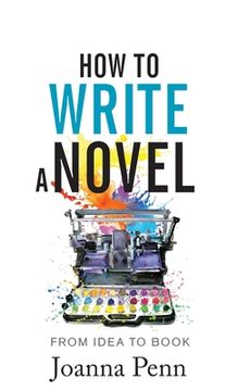 portada How to Write a Novel: From Idea to Book (en Inglés)