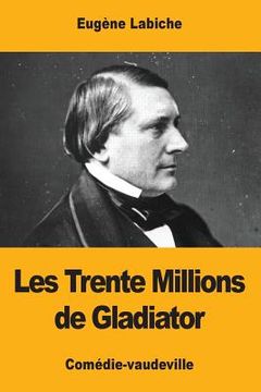 portada Les Trente Millions de Gladiator (en Francés)