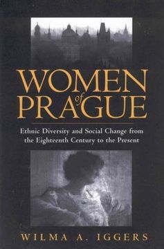 portada Women of Prague: Ethnic Diversity and Social Change From the Eighteenth Century to the Present (en Inglés)