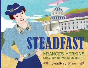 portada Steadfast: Frances Perkins, Champion of Workers' Rights (en Inglés)