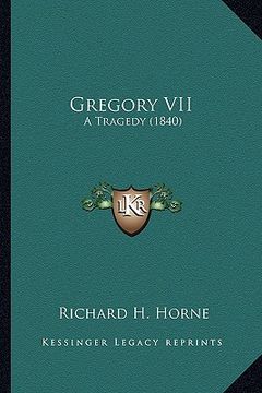 portada gregory vii: a tragedy (1840) (in English)
