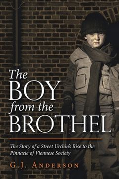 portada The Boy from the Brothel: The Story of a Street Urchin's Rise to the Pinnacle of Viennese Society (en Inglés)