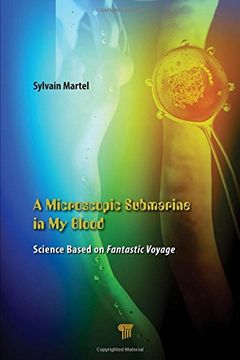 portada A Microscopic Submarine in My Blood: Science Based on Fantastic Voyage (en Inglés)