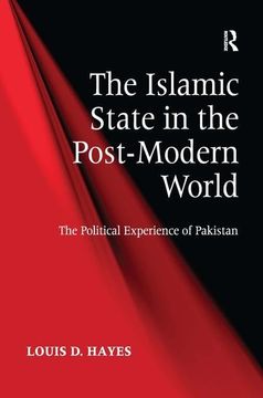 portada The Islamic State in the Post-Modern World: The Political Experience of Pakistan (en Inglés)