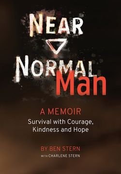 portada Near Normal Man: Survival with Courage, Kindness and Hope 