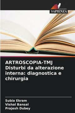 portada ARTROSCOPIA-TMJ Disturbi da alterazione interna: diagnostica e chirurgia (en Italiano)