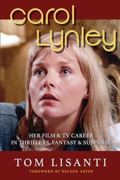 portada Carol Lynley: Her Film & TV Career in Thrillers, Fantasy and Suspense (en Inglés)