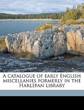 portada a catalogue of early english miscellanies formerly in the harlefan library (in English)