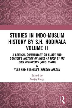 portada Studies in Indo-Muslim History by S. Hi Hodivala Volume ii: A Critical Commentary on Elliot and Dowson’S History of India as Told by its own Historians (Vols. V-Viii) & Yule and Burnell’S Hobson-Jobson 